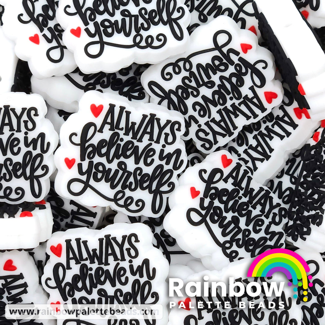 Always Believe in Yourself Exclusive Silicone Focal Bead B/W / Single Bead Beads