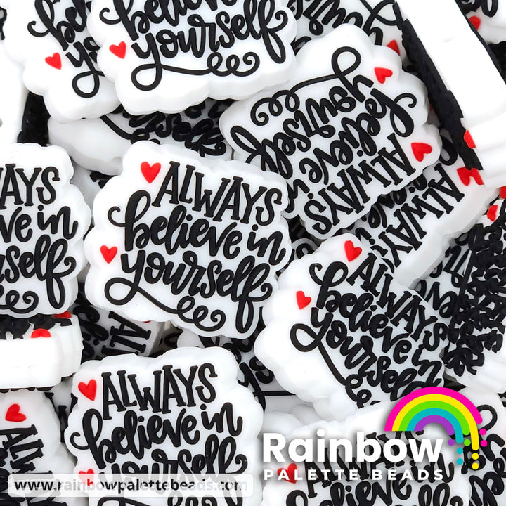 Always Believe in Yourself Exclusive Silicone Focal Bead B/W / Single Bead Beads
