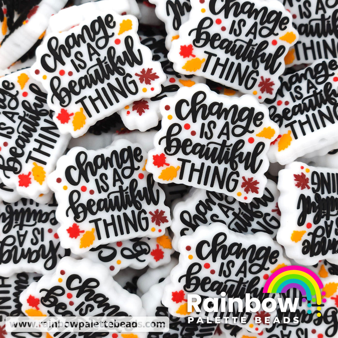 Change is a Beautiful Thing Exclusive Silicone Focal Bead Beads