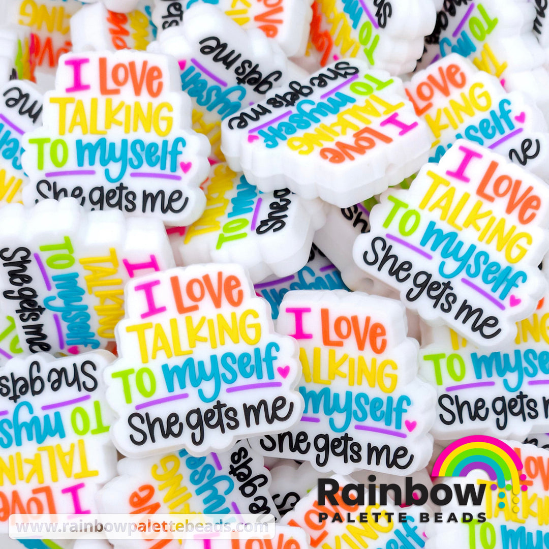 I Love Talking to Myself She Gets Me Exclusive Silicone Focal Bead Rainbow Beads